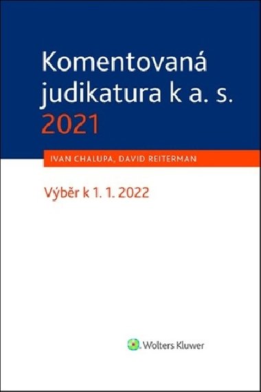 Komentovaná judikatura k a. s. 2021 - David Reiterman; Ivan Chalupa