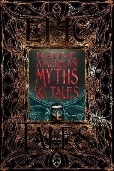 Native American Myths & Tales : Epic Tales - Gill Sam