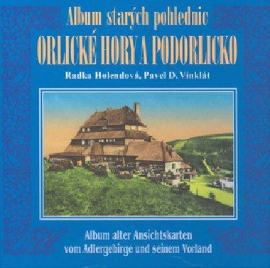 Album starch pohlednic - Orlick hory a Podorlicko - Pavel D. Vinklt