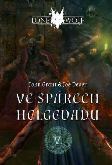 Legendy o Osamlm vlkovi 5 - Ve sprech Helgedadu - John Grant; Joe Dever