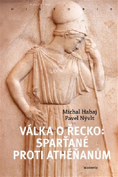 Válka o Řecko - Sparťané proti Athéňanům - Michal Habaj, Pavel Nývlt