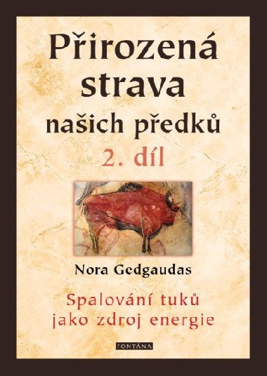 Pirozen strava naich pedk 2. dl - Spalovn tuk jako zdroj energie - Nora Gedgaudas
