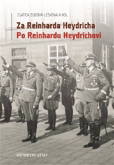 Za Reinharda Heydricha - Po Reinhardu Heydrichovi - Zlatica Zudová - Lešková,kolektiv