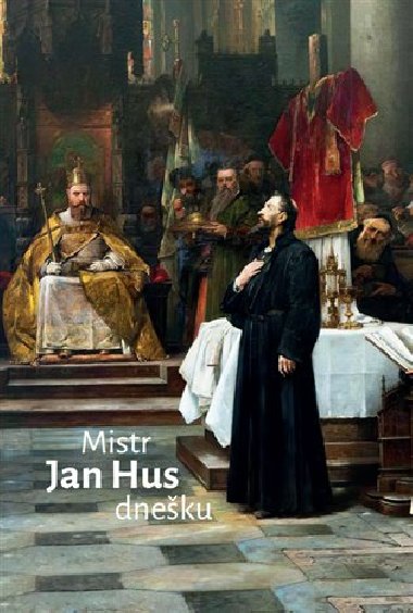 Mistr Jan Hus dnešku - kol.,Radovan Lovčí