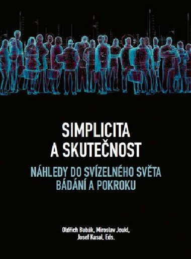 Simplicita a skutenost - Oldich Bubk jr.,Miroslav Joukl,Josef Kasal