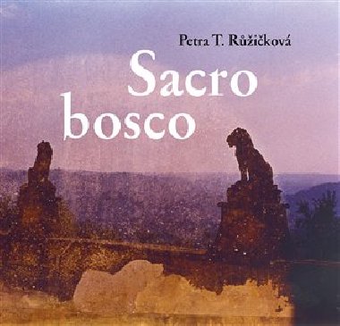 Sacro bosco - Petra Rikov
