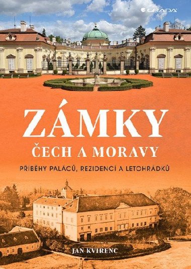 Zmky ech a Moravy - Pbhy palc, rezidenc a letohrdk - Jan Kvirenc