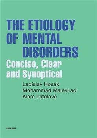 Etiology of Mental Disorders - Ladislav Hosák,Klára Látalová,Mohammad Malekirad