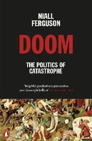 Doom: The Politics of Catastrophe - Ferguson Niall