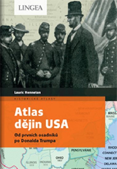 Atlas dějin USA - Od prvních osadníků po Donalda Trumpa - Lauric Henneton