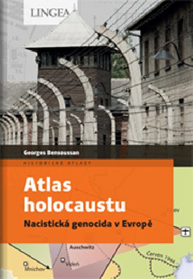 Atlas holocaustu - Nacistick genocida v Evrop - Georges Bensoussan