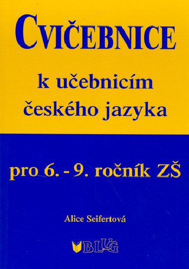 Cvičebnice k učebnicím českého jazyka pro 6. - 9. ročník ZŠ - Alice Seifertová