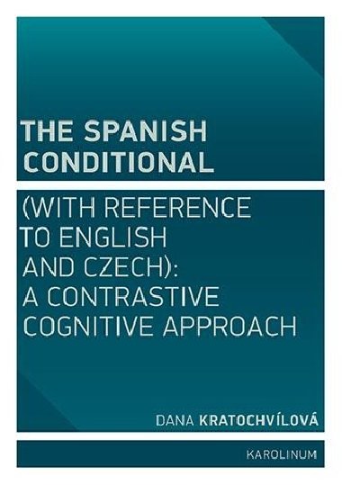 The Spanish Conditional (with Reference to English and Czech) - Dana Kratochvlov