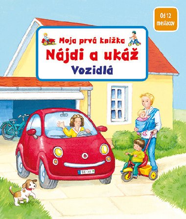 Moja prvá knižka Nájdi a ukáž Vozidlo - Sandra Grimmová; Denitza Gruberová