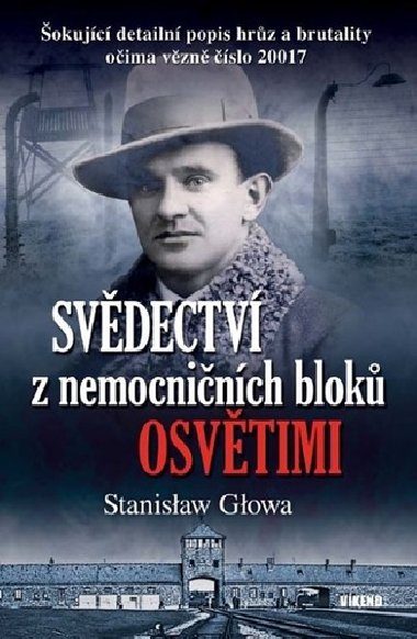 Svdectv z nemocninch blok Osvtimi - Stanislaw Glowa