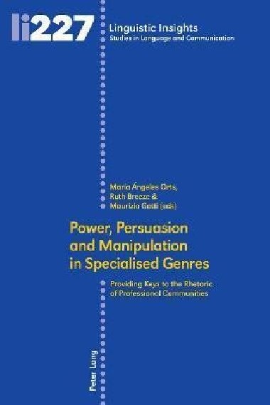 Power, Persuasion and Manipulation in Specialised Genres - Gotti Maurizio