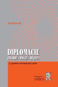 Diplomacie (Teorie - praxe - djiny), 3. upraven a aktualizovan vydn - Vesel Zdenk