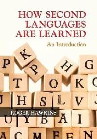 How Second Languages are Learned : An Introduction - Hawkins Roger