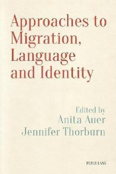 Approaches to Migration, Language and Identity - Auer Anita