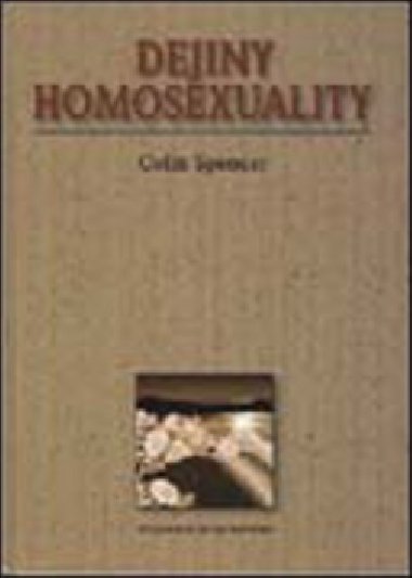 DEJINY HOMOSEXUALITY - Colin Spencer