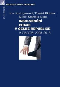 Insolvenn praxe v esk republice v obdob 2008-2013 - Kislingerov Eva
