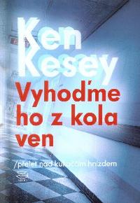 Vyhome ho z kola ven (edice Neoluxor ) - Kesey Ken