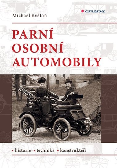 Parn osobn automobily - Historie, technika, konstrukti - Michael Kvto