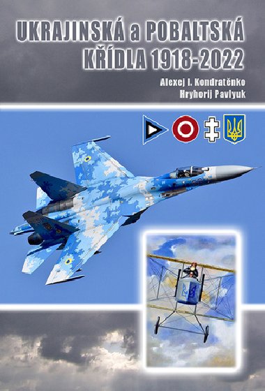 Ukrajinská a Pobaltská křídla 1918-2021 - Alexej I. Kondratěnko; Pavlyuk Hryhorij