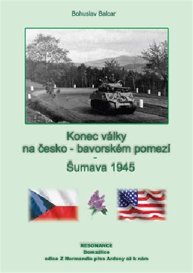 Konec vlky na esko-nmeckm pomez - umava 1945 - Bohuslav Balcar