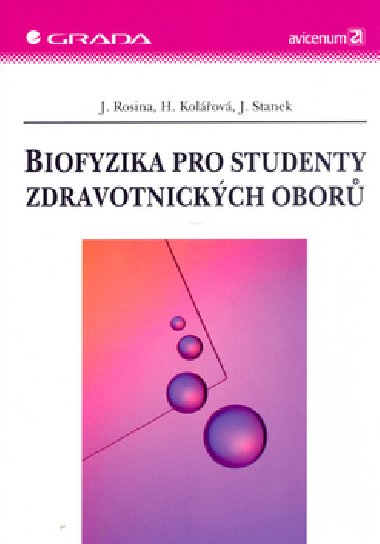BIOFYZIKA PRO STUDENTY ZDRAVOTNICKCH OBOR - Josef Rosina; Hana Kolov; Ji Stanek