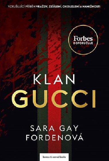 Klan Gucci - Vzrušujíci příběh vraždy, zešílení, okouzlení a hamižnosti - Sara Gay Fordenová