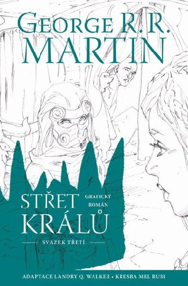 Stet krl - Hra o trny 3 (komiks) - George R.R. Martin; Mel Rubi; Landry Q. Walker