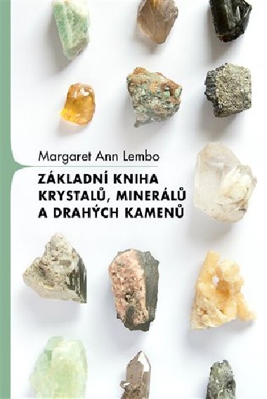 Zkladn kniha krystal, minerl a drahch kamen - Margaret Ann Lembo