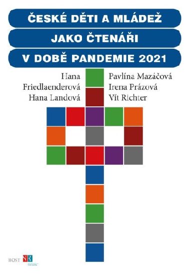 České děti jako čtenáři v době pandemie 2021 - Vít Richter; Hana Friedlaenderová; Hana Landová; Irena Prázová