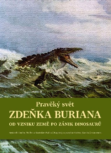Pravk svt Zdeka Buriana - Kniha 1 - Od vzniku Zem po znik dinosaur - Ondej Mller, Rostislav Walica, Zdenk Burian