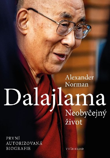 Dalajlama Neobyejn ivot - Prvn autorizovan biografie - Alexander Norman