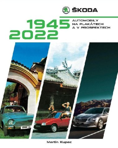 koda: Automobily na plaktech a v prospektech, 1945-2022 - Kupec Martin, Kupec Martin