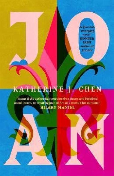Joan : The stunning feminist reimagining of Joan of Arc - Chen Katherine J.