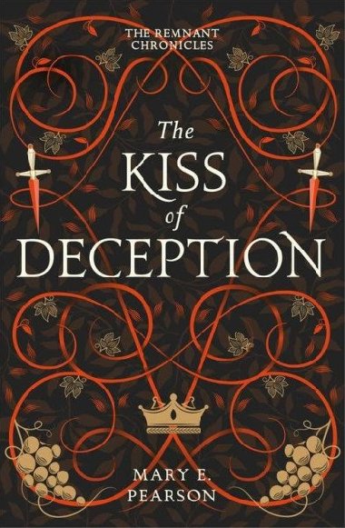 The Kiss of Deception (The Remnant Chronicles #1) - Pearsonov Mary E.