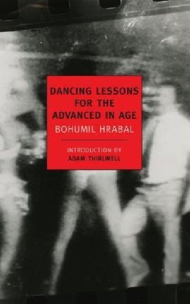 Dancing Lessons For The Advanced - Hrabal Bohumil