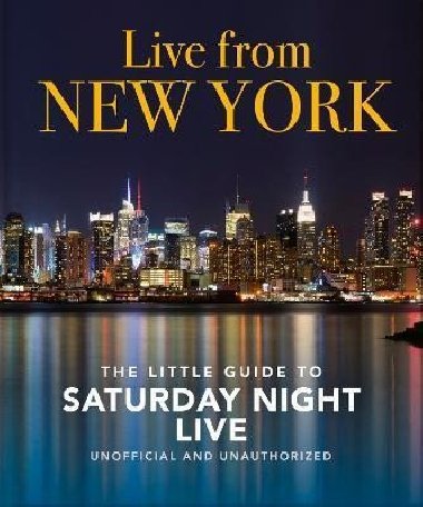 Live from New York : The Little Guide to Saturday Night Live - Orange Hippo!