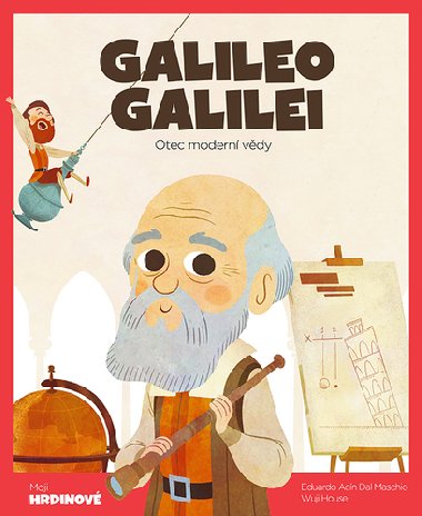 Galileo Galilei - Otec modern vdy - Eduardo Acn Dal Maschio; Wuji House