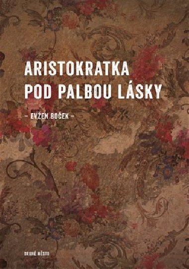Aristokratka pod palbou lsky - Even Boek