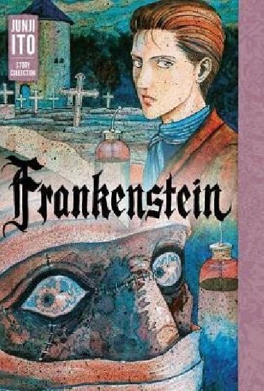 Frankenstein: Junji Ito Story Collection - It Dundi