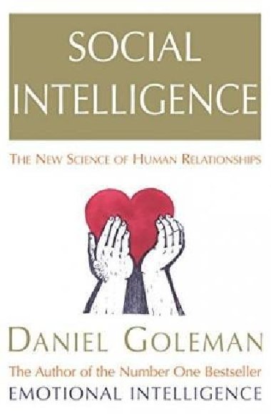Social Intelligence : The New Science of Human Relationships - Goleman Daniel