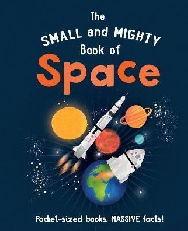 The Small and Mighty Book of Space - Goldsmith Mike