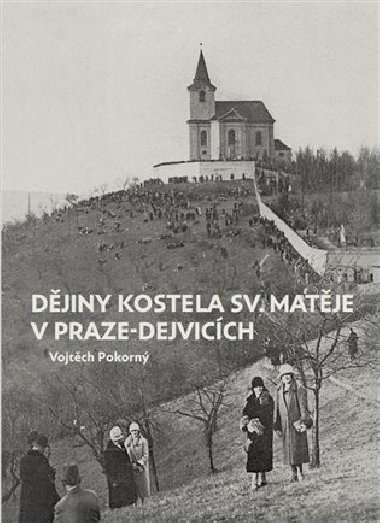 Djiny kostela sv. Matje v Praze-Dejvicch - Vojtch Pokorn