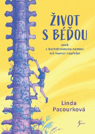 Život s Béďou aneb humor mě s Bechtěrevovou chorobou nepřešel - Linda Pacourková