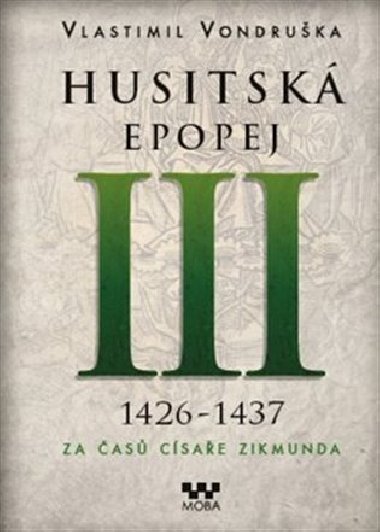 Husitská epopej III. 1426 -1437 - Za časů císaře Zikmunda - Vlastimil Vondruška