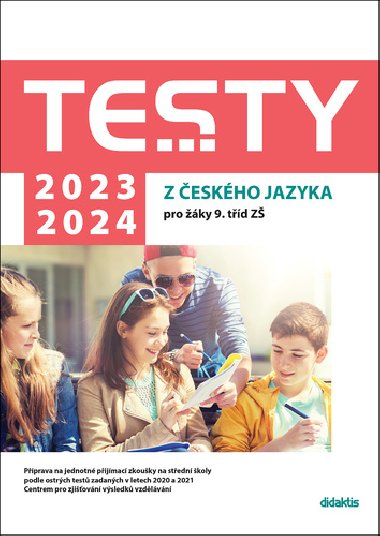 Testy 2023-2024 z českého jazyka pro žáky 9. tříd ZŠ - Petra Adámková; Eva Beková; Eva Blažková; Šárka Dohnalová; Alena Hejduková